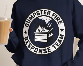 Dumpster Fire Response Team Crewneck Sweatshirt | Funny Graphic Cotton