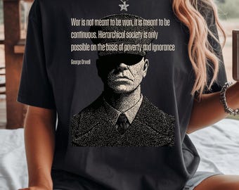 Protest Shirt - George Orwell Quote, Dystopian Quote T-Shirt, Anti Authoritarian Political Top, Dark Academia Book Lover Gift