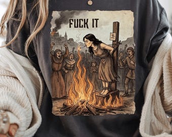 Funny Shirt - Graphic Tee – Medieval Witch Burning Dark Humor Shirt