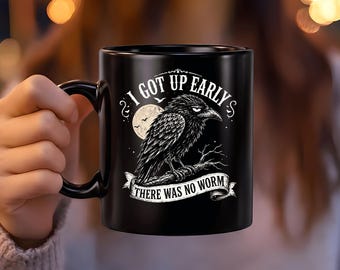 Funny Mug - Got Up Early, There Was No Worm Raven Illustration,  Black Ceramic 11oz, 15oz