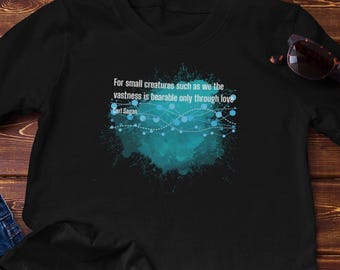 Carl Sagan Cosmic T-Shirt | Small Creatures , Vastness & Love - Cotton Tee