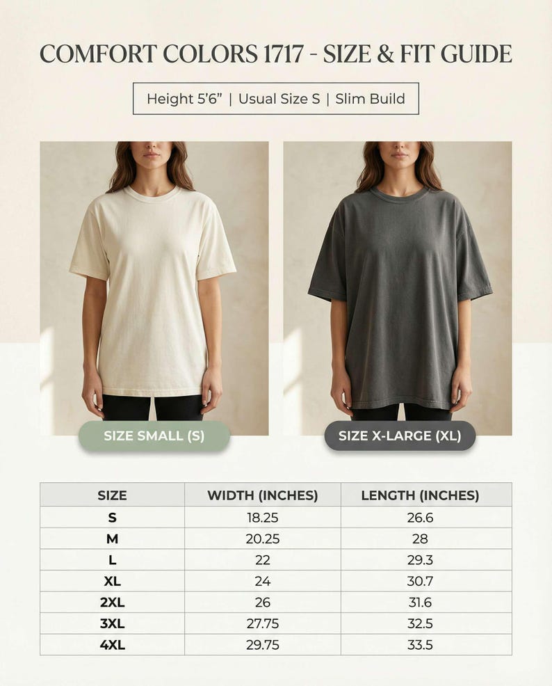 May include: Comfort Colors 1717 size and fit guide featuring a cream t-shirt in size small and a charcoal gray t-shirt in size extra-large. Includes a reference height of 5'6" and a detailed table listing width and length in inches for sizes S to 4XL.
