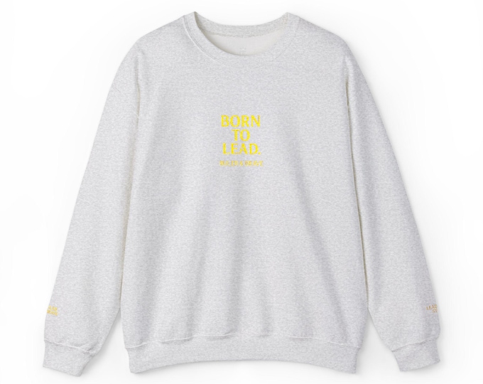 Born To Lead sweatshirt | crewneck with gold text