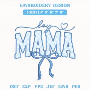 May include: An embroidery design in blue, featuring the words "boy MAMA" with a gingham pattern. The design includes a bow and heart, with text indicating 5 sizes: 10 cm, 13 cm, 15 cm, 18 cm, and 20 cm.