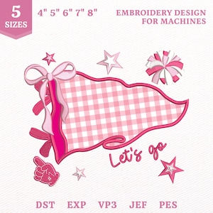 Puede incluir: Un diseño de bordado para máquinas que presenta un banderín de cuadros rosas y blancos con un lazo rosa, un pompón de animadora, un dedo de espuma y estrellas. El texto dice "Let's go" y "5 SIZES 4" 5" 6" 7" 8" EMBROIDERY DESIGN FOR MACHINES".
