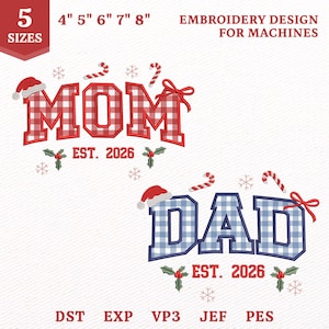 May include: Machine embroidery design featuring the words MOM and DAD in a plaid pattern. The designs include Santa hats, candy canes, red bows, holly leaves, and the text EST. 2026. The image indicates 5 sizes from 4 to 8 inches and file formats.
