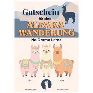 May include: A gift certificate with the text "Gutschein für eine Alpaka Wanderung" and "No Drama Lama". The certificate features illustrations of three colourful alpacas and a silhouette of an alpaca. The background has a light blue and beige colour scheme.