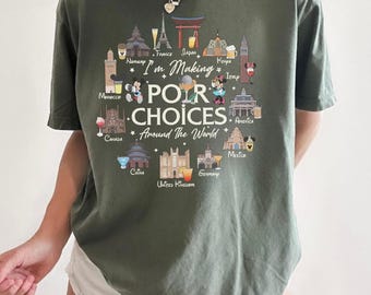 Comfort Colors® Retro Disney Epcot I'm Making Pour Choices Around The World Shirt, Epcot World Tour Tee, Mickey Sweatshirt,Gift for Her MC16