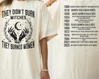 Feminist History T-Shirt, They Didn't Burn Witches Comfort Colors Shirt, Women's Rights Protest Long Sleeve Tee, Gift For Girls, GN93