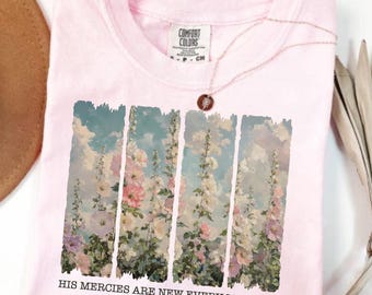Comfort Colors® Christian Shirt His Mercies Are New Every Morning Bible Verse Religious Women Gift Floral Jesus Tee, Faith Christian BB16