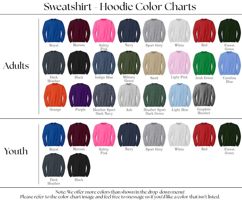 May include: Color chart for sweatshirts and hoodies, featuring a variety of colors for adults and youth. Colors include royal blue, maroon, safety pink, navy, sport grey, white, red, and forest green. The chart also includes text.