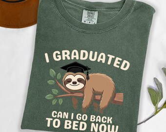 Funny Graduation Shirt, I Graduated Can I Go Back To Bed Now Tee, Graduation Gift Comfort Colors Shirt, Funny Graduation Gift, GN199