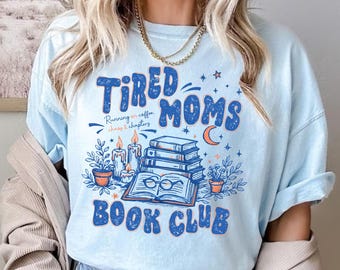 Tired Moms Book Club Comfort Colors® T-Shirt, Retro Book Lover Graphic Tee, Mom Life T Shirt, Trendy Doodle Bookish Tee, Bookworm Shirt FM60