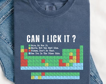 Comfort Colors® Can I Lick It Shirt, Periodic Table Shirt, Funny Chemistry Shirt, Elements Table Funny Shirt, Scientist Tee Gift, GN209