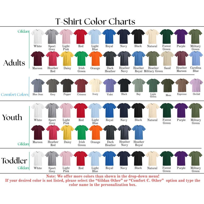 May include: A color chart for Gildan t-shirts, displaying a variety of colors for adults, youth, and toddlers. The chart includes colors like white, black, red, blue, and green, with options for different styles and sizes.
