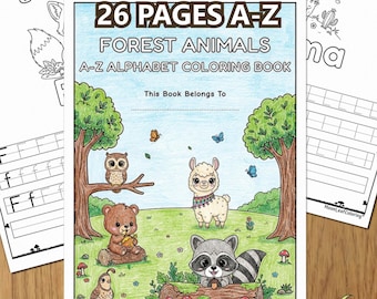May include: A coloring book titled "26 Pages A-Z Forest Animals A-Z Alphabet Coloring Book" with a forest scene featuring an owl, bear, llama, and raccoon. The cover includes the text "This Book Belongs To" and "Printable PDF". Additional pages with letter tracing are visible.