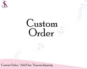 Puede incluir: Fondo blanco con las palabras "Custom Order" en una fuente negra grande y elegante. El texto está centrado, con una pancarta rosa en la parte inferior que dice "Custom Order / Add Ons / Express shipping". Elementos florales decorativos en las esquinas.