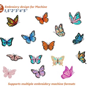 May include: A collection of 15 colorful butterfly embroidery designs. The designs include butterflies in various colors such as orange, blue, pink, and yellow. The text reads "Embroidery design for Machine 1.5", 2", 3", 4", 5"" and "Supports multiple embroidery machine formats."
