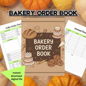 May include: A bakery order book with a brown cover and the words "BAKERY ORDER BOOK" in white. The cover features illustrations of bread, cakes, cookies, and baking tools. Additional pages include order forms and financial tracking sheets.