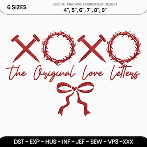 May include: Red digital machine embroidery design with the text "XOXO the Original Love Letters". The design includes two crossed nails, two circular thorny wreaths, and a bow. Available in 6 sizes: 4", 5", 6", 7", 8", and 9".