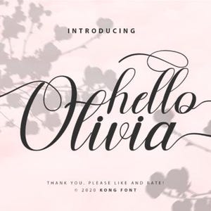May include: A digital graphic display featuring the text INTRODUCING in a simple sans-serif font above the large, black, cursive script text hello Olivia. Below this, the text reads THANK YOU, PLEASE LIKE AND RATE! and © 2020 KONG FONT.