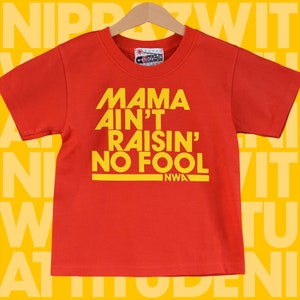 Mama Ain't Raisin' No Fool Original Kids Hip Hop Slogan Red T-shirt. Fun Cool mom gift for Tupac Rap fan.