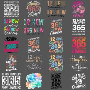 May include: A collection of graphic designs with the text "12 New Chapters 365 New Chances" in various fonts and colors. The designs are arranged in a grid, suitable for inspirational or motivational products.