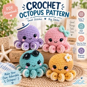 May include: A digital PDF crochet pattern for four octopus plushies. The purple octopus wears a sailor hat, the pink one has a teal bow, the teal one wears black sunglasses, and the yellow one has a white flower. Text includes Crochet Octopus Pattern.