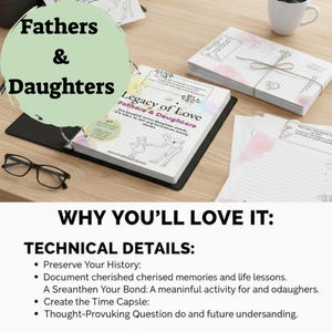 May include: A book titled "Legacy of Love Fathers & Daughters" is open on a desk, with the title and a drawing of a father and daughter. The image includes a pair of glasses, a coffee cup, and a stack of lined paper.