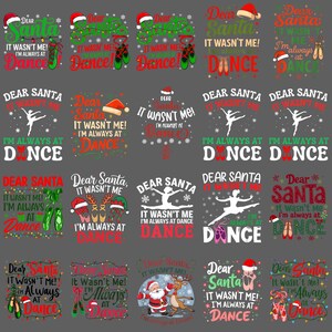 Könnte beinhalten: Eine Sammlung von weihnachtlichen Grafikdesigns mit dem Text "Dear Santa, It Wasn't Me! I'm Always at Dance." Designs umfassen Weihnachtsmützen, Ballettschuhe und Tänzer. Die Farbpalette umfasst Rot, Grün und Weiß.