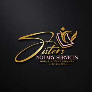 May include: A logo for Sisters Notary Services featuring gold cursive lettering, a stylized icon of a person with a quill and document, and the text MOBILE NOTARY SERVICES with the phone number (123) 456-789 centered on a dark background.