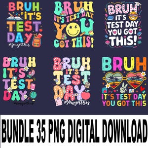 May include: A collection of six colorful digital designs with the text "BRUH IT'S TEST DAY" and "YOU GOT THIS!" in various fonts and styles. The designs include school-themed graphics and the phrase "#yougotthis". The bottom of the image reads "BUNDLE 35 PNG DIGITAL DOWNLOAD".
