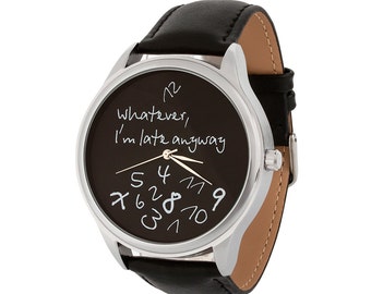 BIG Face Whatever, I'm Late Anyway Watch | Mens gift | Men's Watch | Boyfriend Gift | Mens Watch Leather | Husband Gift | FREE SHIPPING