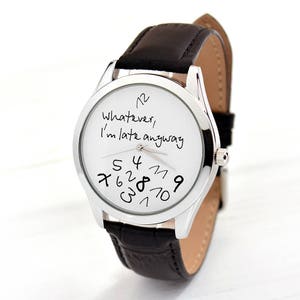 Funny Watch Whatever, I'm Late Anyway Watch Men's Watch Women Watches Gift For Her Anniversary Gifts for Boyfriend FREE SHIPPING image 2