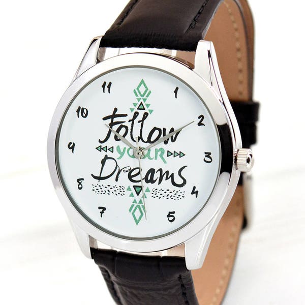 Follow Your Dreams Watch - Wanderlust - Mens Watch - Womens Watch - Traveler Gift - Best Friend Birthday Gift - Free Shipping