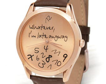 Rose Gold Watches | Whatever, I'm Late Anyway Wrist Watch | Mother's Day Fun Gift | Funny Anniversary Gifts For Women | FREE SHIPPING