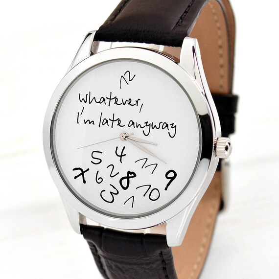 Funny Watch Whatever I'm Late Anyway Watch Men's - Etsy Funny Watch Whatever I'm Late Anyway Watch Men's - Etsy