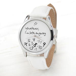 Funny Watch Whatever, I'm Late Anyway Watch Men's Watch Women Watches Gift For Her Anniversary Gifts for Boyfriend FREE SHIPPING image 3
