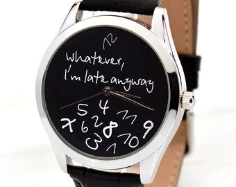 Whatever, I'm Late Anyway Black Watch | Birthday Gift for Him | Funny Gift | Anniversary Gifts For Husband | Girlfriend Gift | FREE SHIPPING