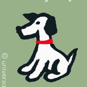 May include: A simple black and white illustration of a small dog sitting with a red collar. The dog is on a green background with the text "The tiny Dog" at the top and "©universal arts 2012" at the bottom.