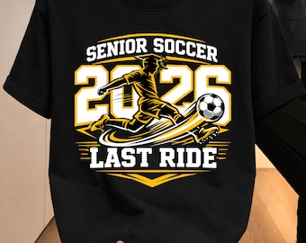 Senior Soccer 2026 Last Ride T-Shirt, High School Senior Athlete Gift, Class of 2026 Soccer Graphic Tee