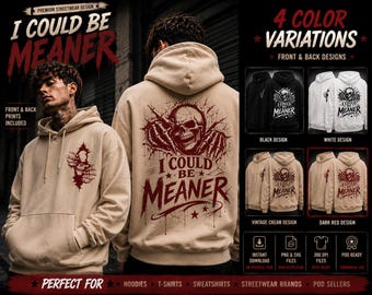 I Could Be Meaner PNG SVG Bundle, Funny Skeleton Hoodie Design, Front Back Gothic Streetwear Graphic, POD Shirt Print File