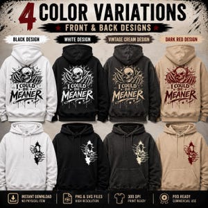 Op de afbeelding: Afbeelding met vier kleurvariaties van hoodies. Elke hoodie heeft een schedelafbeelding met de tekst "I Could Be Meaner". De ontwerpen omvatten zwarte, witte, vintage crème en donkerrode opties, met ontwerpen aan de voor- en achterkant.