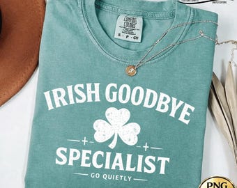Irish Goodbye Specialist SVG PNG, Funny St Patrick’s Day Shirt Design, Shamrock Humor Graphic