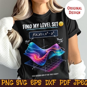 May include: Black t-shirt with the text "FIND MY LEVEL SET" and a mathematical equation. The shirt features a colorful 3D graph illustration and the phrase "YOU EITHER SEE IT OR YOU DON'T". A design labeled "ORIGINAL DESIGN" is also present.