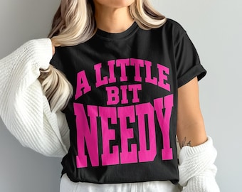 A little bit needy png, pink typography png, coquette quote design, girly statement png, trendy sorority graphic
