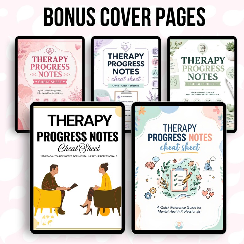 May include: Five digital tablet screens displaying bonus cover pages for Therapy Progress Notes Cheat Sheets. Each cover features unique graphic designs, floral accents, and text including Therapy Progress Notes Cheat Sheet for mental health professionals.