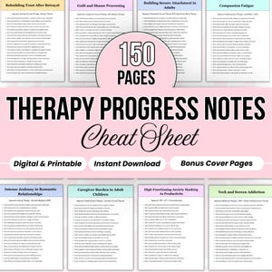 May include: A collection of therapy progress notes cheat sheets featuring 150 pages of clinical documentation templates. The documents include titles like Rebuilding Trust After Betrayal, Compassion Fatigue, and Tech and Screen Addiction.