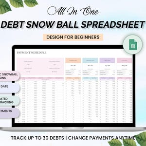 May include: A laptop screen displays a debt snowball spreadsheet. The text reads "All In One Debt Snow Ball Spreadsheet" and "Design for Beginners." Features include automatic snowball calculations, debt-free date forecast, and auto-updated balance tracking. The text also says "Track up to 30 debts | Change payments anytime."