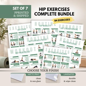 May include: A set of 7 printed and shipped hip exercise charts featuring 84 exercises. The bundle includes routines for hip mobility, strengthening, stiffness relief, stretching, pain relief, and stability. Options include matte print or laminated finish.